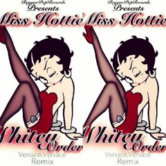WHITEY ORDERZ VERSACE REMIX (MISS HOTTIE)