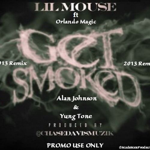 (EXCLUSIVE) "Get Smoked" by "Lil" Mouse ft. Orlando Magic, Alan Johnson, & Tone