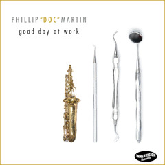 Philip "Doc" Martin - Good Day At Work (radio single)