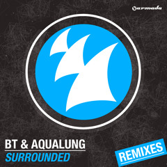BT & Aqualung - Surrounded (MK Remix) [Armada]