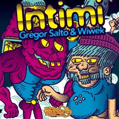 Gregor Salto and Wiwek - Intimi (Original Mix)