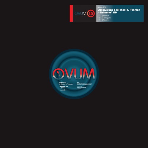Ambivalent & Michael L Penman Shimmer EP on Ovum