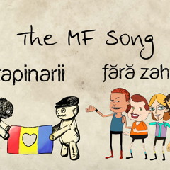 Fără zahăr şi Ţapinarii - The MF Song