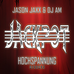 Jason Jaxx & DJ AM - JACKPOT (Original Mix)