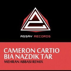 Cameron Cartio - Bia Nazdiktar (Mehran Abbasi Remix)