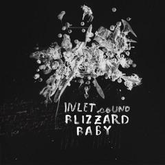 Blizzard Baby [INLET SOUND]