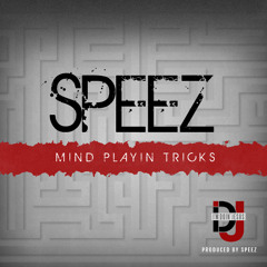 Speez - "Mind Playin Tricks"