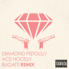 Bugatti (Diamond Pistols Unoriginal Mix)