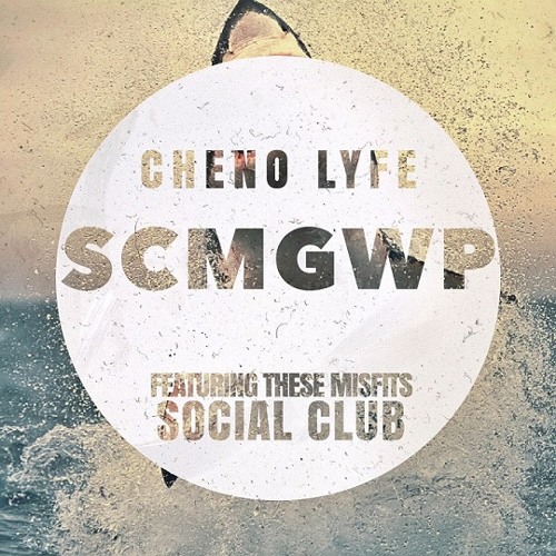 Cheno Lyfe - SCMGWP (feat. Social Club)
