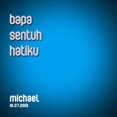 Bapa Sentuh Hatiku