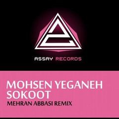 Mohsen Yeganeh - Sokoot (Mehran Abbasi Remix)