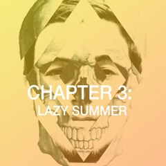 Chapter 3:  Lazy Summer 2013