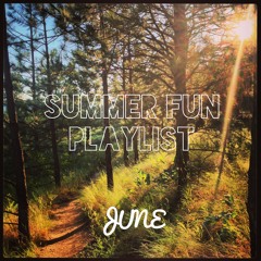 Summer Fun Playlist! (June Edition)