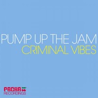 Criminal Vibes - Pump Up The Jam (Aitor Galan, Victor Perez & Vicente Ferrer Remix)