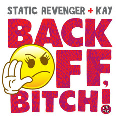 Static Revenger feat. Kay - Back Off, Bitch! (SR Club Mix) (Teaser)
