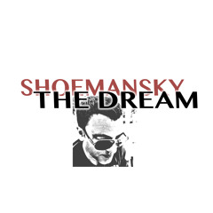 Shoemansky - The Dream