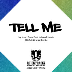 Tell Me by Jason Perez Feat Koleen Estrada (DJ Quicktrackz Remix)