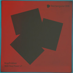 Kopfnikker- Jogger (Original Mix)low quali)12 august "With your power LP" Rectangular Label