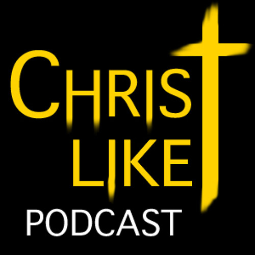 ChristLike Podcast - Episode 3:  Witnessing to your friends