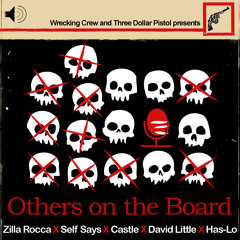 Zilla Rocca x SelfSays x Castle x David Little x Has-Lo - Others On The Board
