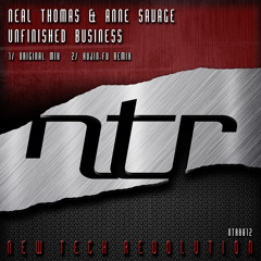 Neal Thomas & Anne Savage - Unfinished Business (Original Mix) [NTR Red]