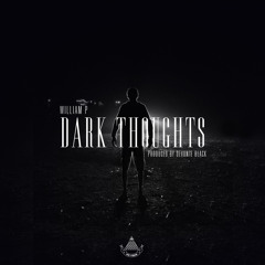 William P - 'Dark Thoughts' (Prod. By DeVonte Black)