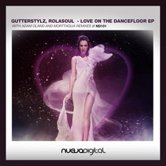 [ND101] Gutterstylz vs. Rolasoul - Love On The Dancefloor (Adam Oland Remix)