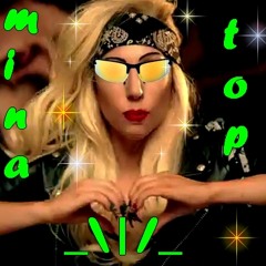 Lady Gaga - Judas (Mina Top Version)