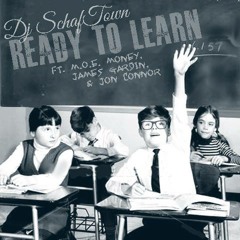 DJ SchafTown - "ReadyTo Learn" FT. M.O.E. Money, James Gardin, & Jon Connor