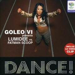 Goleo VI Presents Lumidee Vs. Fatman Scoop-Dance (Dee Jay Grenas Mix)