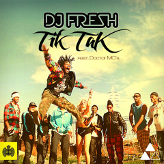 DJ Fresh vs. Doctor Mc's - Tik Tak