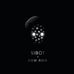 Sibot - Row Row  -  Row Row (feat Cerebral Vortex)