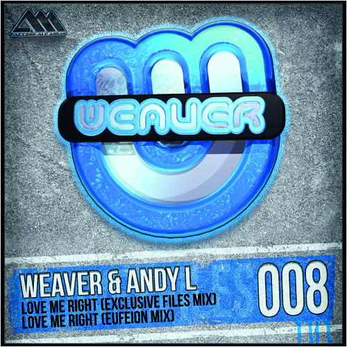 [WF008] Love Me Right (Eufeion Mix) - Weaver & Andy L Feat. Fran