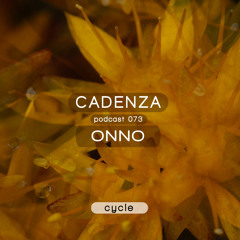 Cadenza Podcast | 073 - ONNO (Cycle)