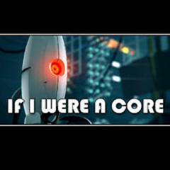 Portal 2 Soundtrack - If I Were A Core