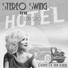 Stereo Swing feat Gabi Szűcs - Queen Of The Ride