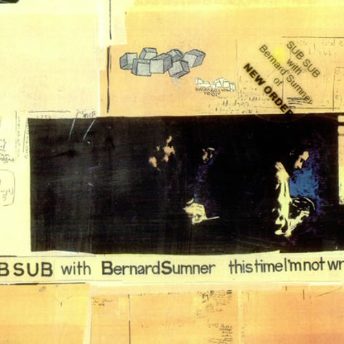 Sub Sub ft Bernard Sumner - This Time I'm Not Wrong