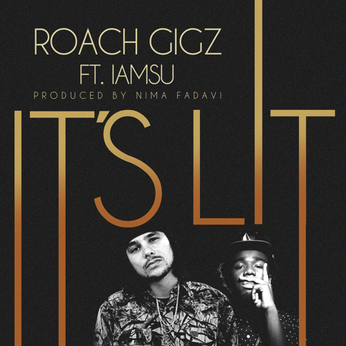 It's Lit Ft. Iamsu!