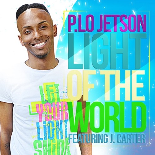 P. Lo Jetson - Light of the World (feat. J. Carter)