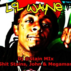 MiX Lil Wayne "Shit Stains, John & Megaman"