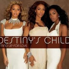 Destiny Child --> Stand Up for Love