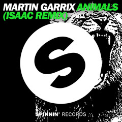 Martin Garrix - Animals (DJ Isaac Remix Pt.1)
