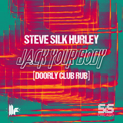 Steve Silk Hurley - Jack Your Body - Doorly Club Rub - OUT NOW