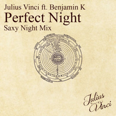Julius Vinci ft. Benjamin K - Perfect Night (Saxy Night Mix)