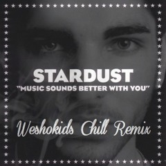 Stardust - Music Sound Better With You (Weshokids Remix)