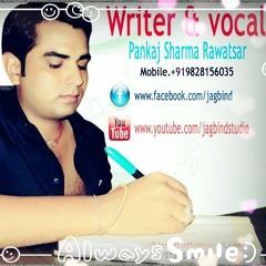 Tab Gazal Likha Karta Hun Vocal & Writer Pankaj Sharma Recording Jagbind Rec.studio +919355882640 at www.facebook.com/jagbind                              https://www.facebook.com/vinod.chhimpa2