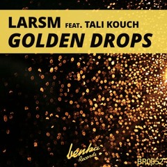 LarsM ft. Tali Kouch - Golden Drops (Original Mix) (BENKA RECORDS) (OUT NOW)