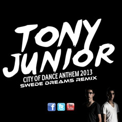 Tony Junior - City of Dance Anthem 2013 (Swede Dreams Remix)