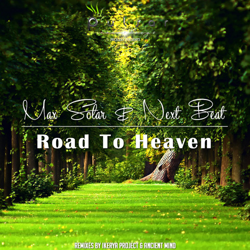 Max Solar & Next Beat - Road To Heaven (Original Mix)
