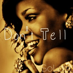 Don't Tell {Prod. Stevie Nicks}